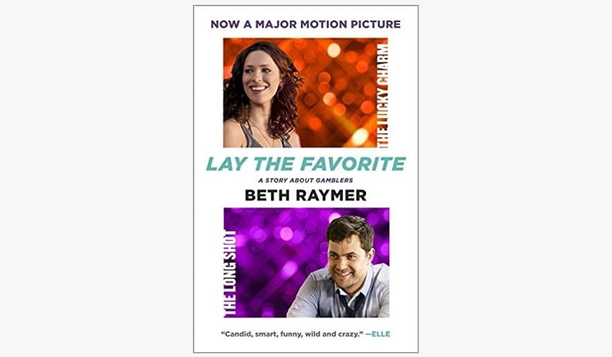 Lay the Favorite by Beth Raymer