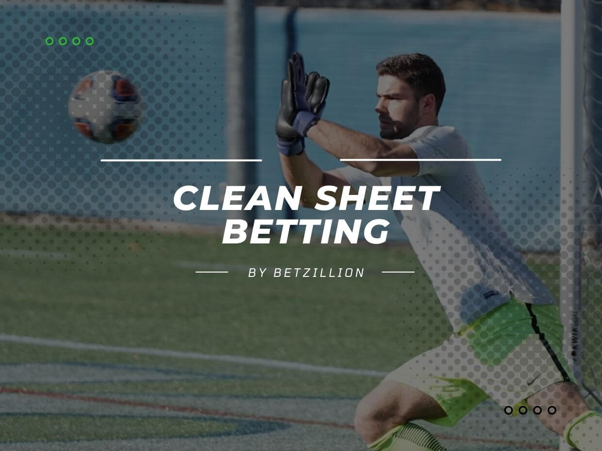 Clean Sheet Betting Explained