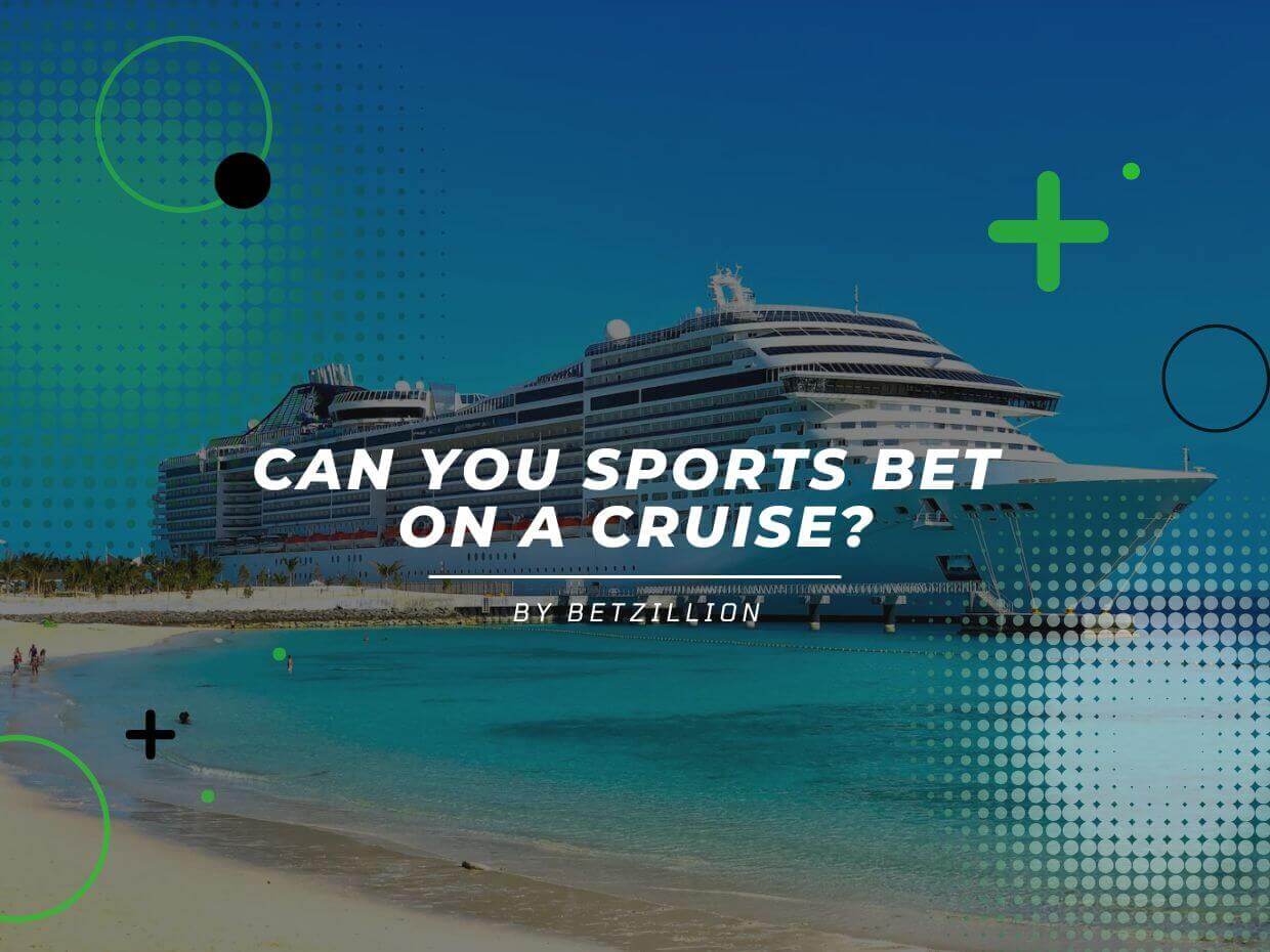 Can You Sports Bet On a Cruise?